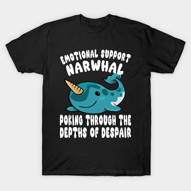 Cute Emotional Support Narwhal Poking The Depths Of Despair Design T-Shirt by TF Brands